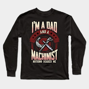 Mens Dad and Machinist Funny CNC Machinist Gift Distressed Design Long Sleeve T-Shirt